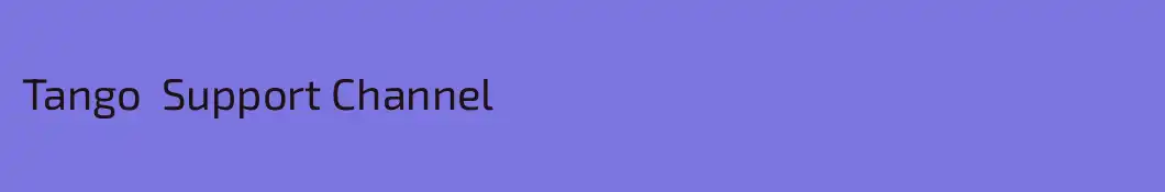 Tango  Support Channel